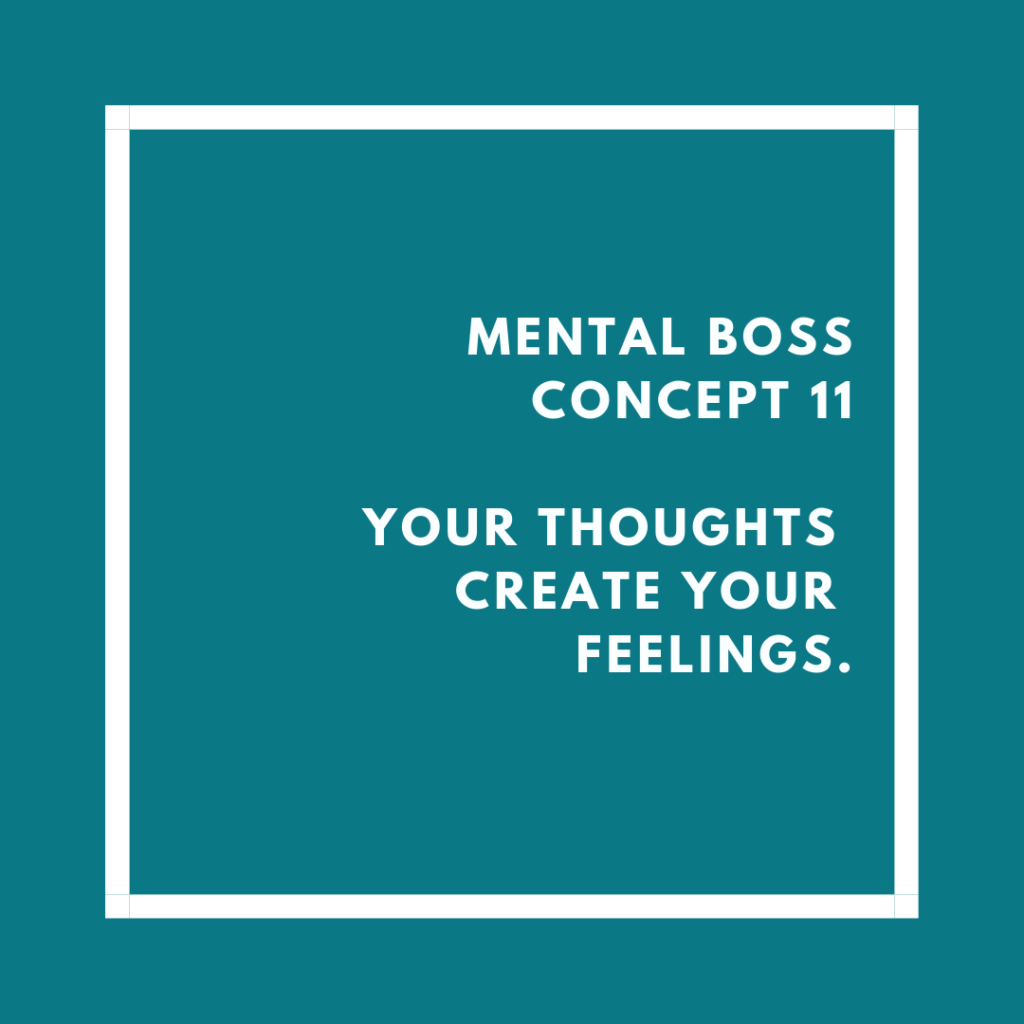 101, Part 11: Your Thoughts Cause Your Feelings » Mimi Gordon Coaching